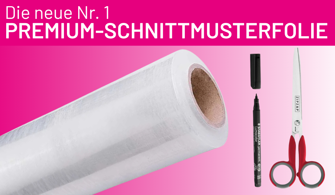 Die neue Schnittmusterfolie im Test – 5 Gründe, warum sie unsere Nr. 1 ist