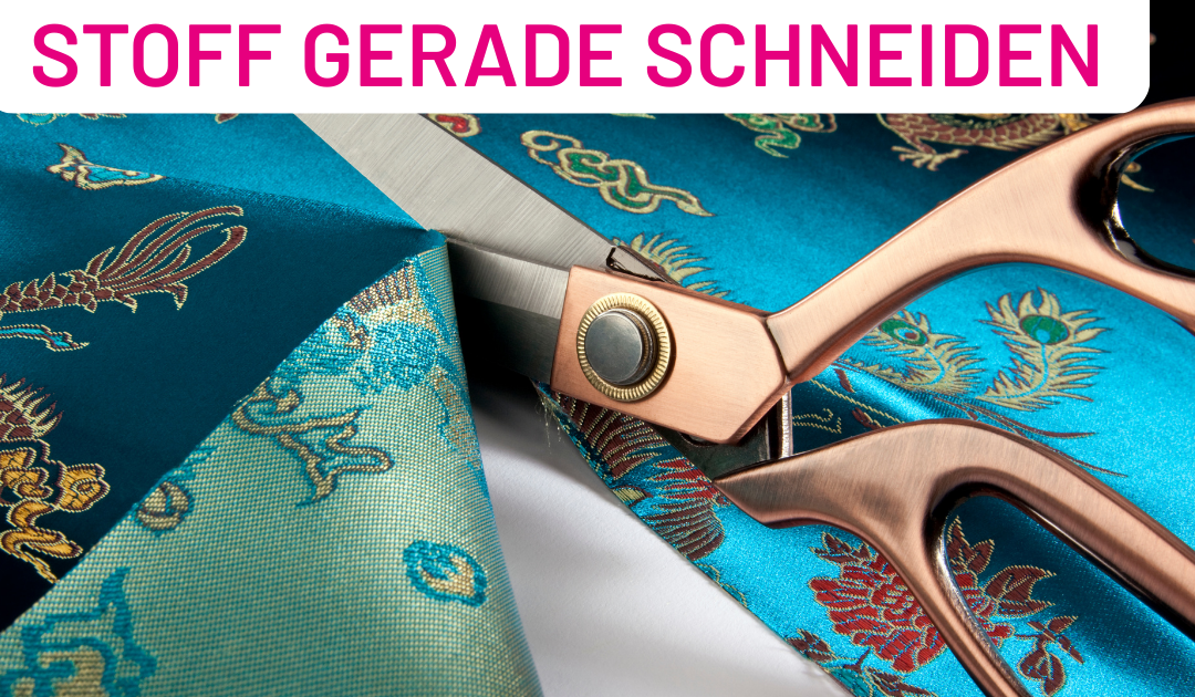 Stoff gerade schneiden: Tipps und Tricks