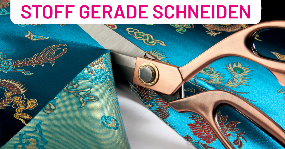Stoff gerade schneiden Stoff gerade schneiden