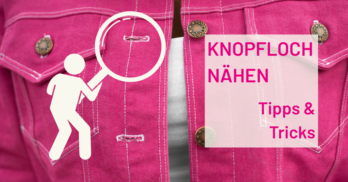 Knopflöcher nähen Knopflöcher nähen