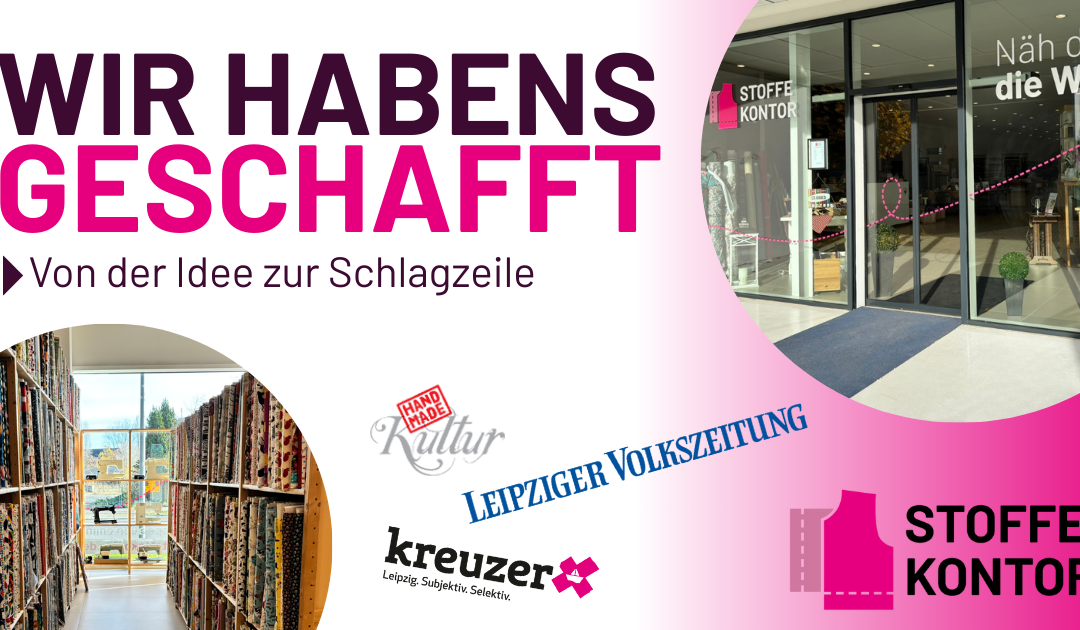 Pressebeiträge Stoffekontor: 3 Erfolge, die uns sprachlos gemacht haben!