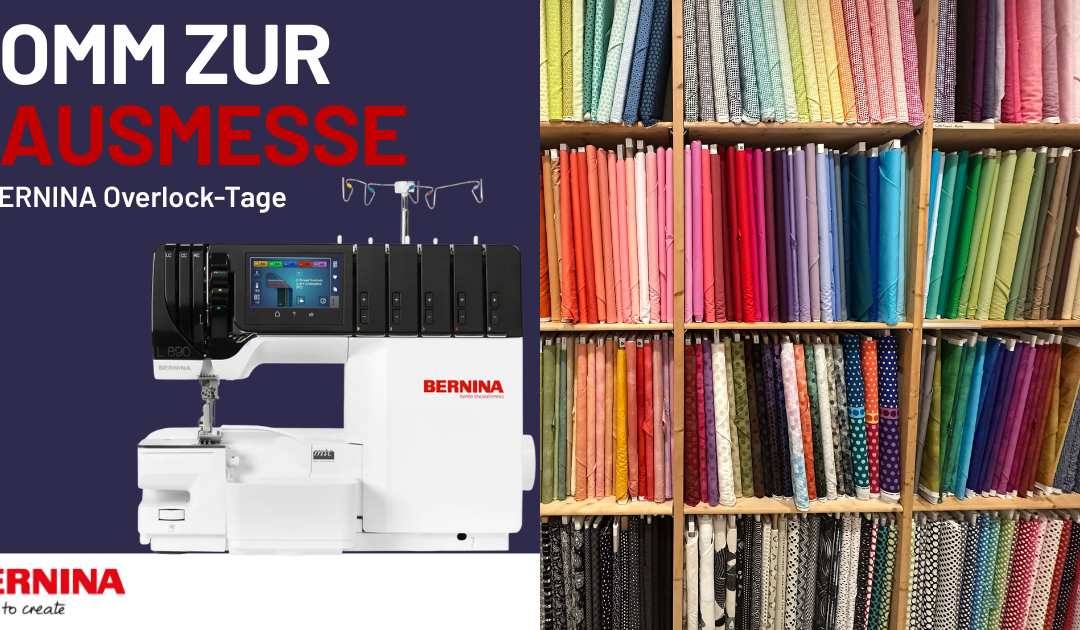 BERNINA Hausmesse 2026 – Overlockfans aufgepasst!