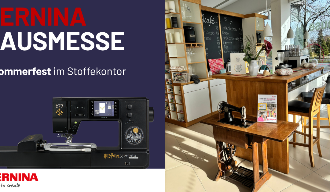 BERNINA Hausmesse: Sommerfest 2026 – Stickfans aufegpasst!