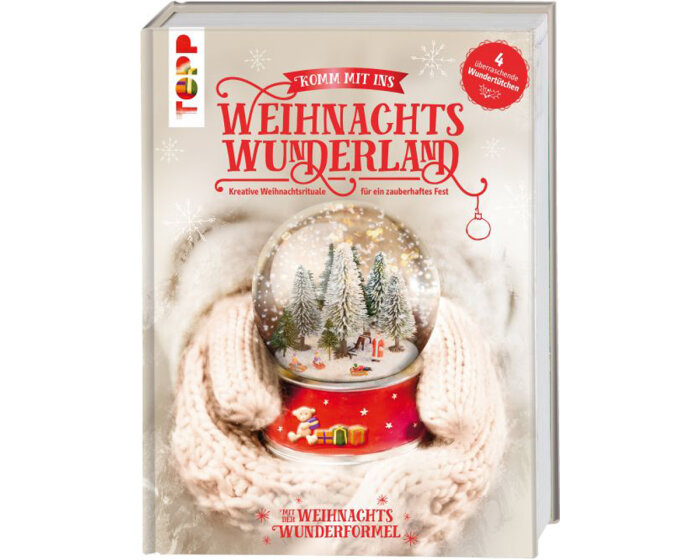 Weihnachts-Bastelbuch: Komm mit ins Weihnachtswunderland, TOPP