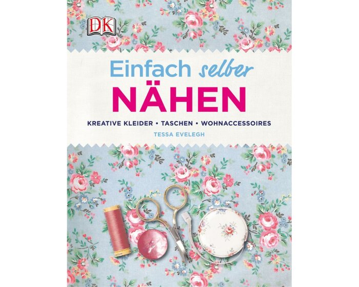 Nähbuch: Einfach selber nähen, DK Verlag