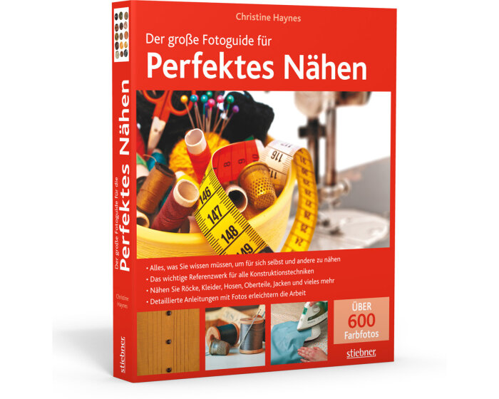 Nählehrbuch: Der große Fotoguide für perfektes Nähen, Stiebner Verlag