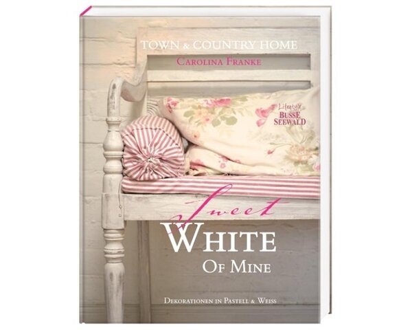 Homedekobuch: Sweet White of Mine, Busse Seewald
