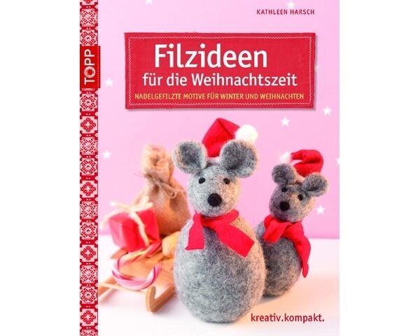 Weihnachts-Bastelbuch: Filzideen für die Weihnachtszeit, TOPP
