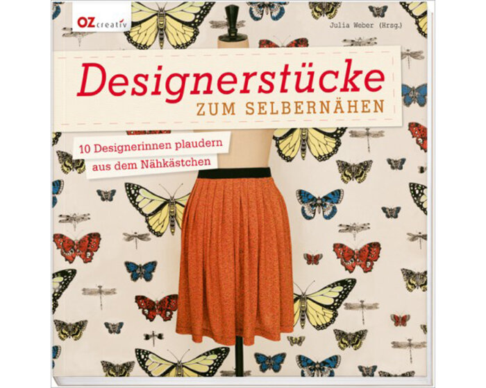 Nähbuch: Designerstücke zum Selbstnähen, OZ Verlag