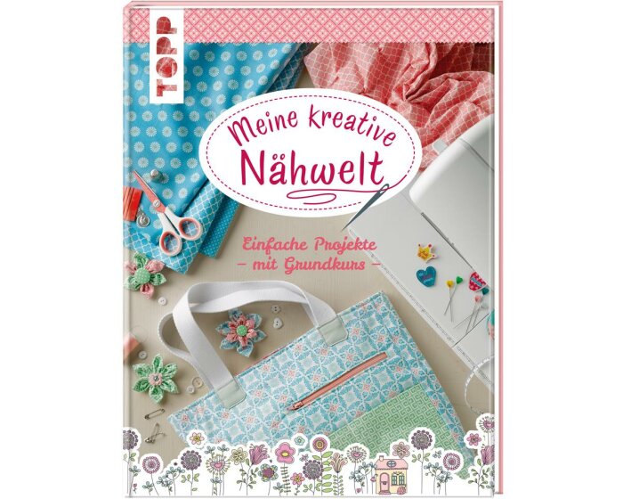 Nähbuch: Meine kreative Nähwelt, TOPP