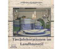Homedekobuch: Tischdekorationen im Landhausstil, Busse...