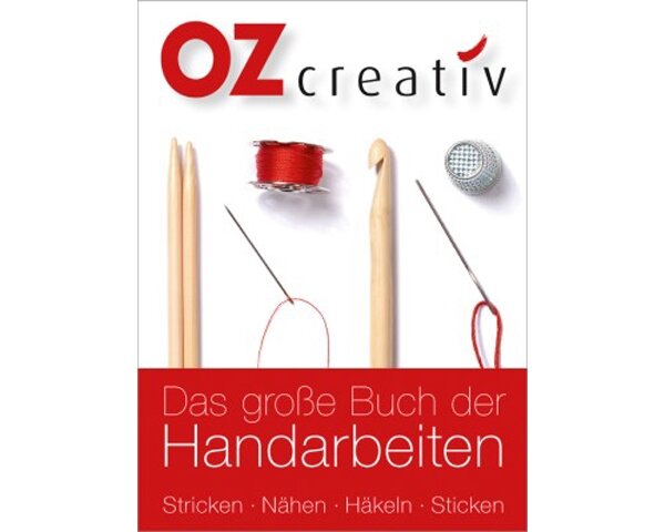 Handarbeitsbuch: Das große Buch der Handarbeiten, OZ Verlag