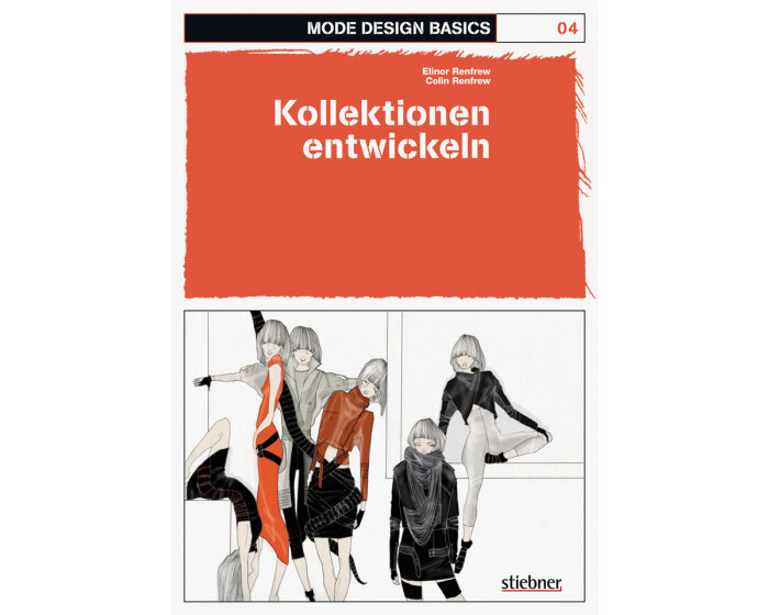 Mode Design Basics: Band 4 - Kollektionen entwickeln, Stiebner Verlag