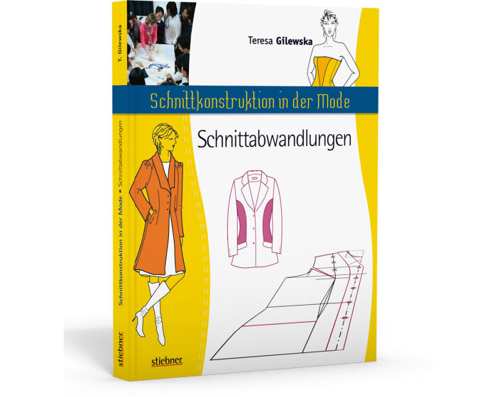 Schnittkonstruktion in der Mode: Schnittabwandlungen, Stiebner Verlag
