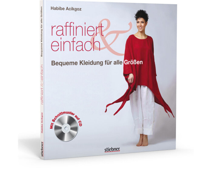 Nähbuch: raffiniert & einfach - Kleidung für alle Größen, Stiebner Verlag