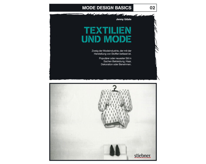 Mode Design Basics: Band 2 - Textilien und Mode, Stiebner Verlag