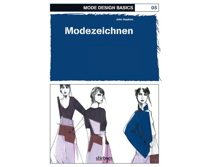 Mode Design Basics: Band 5 - Modezeichnen, Stiebner Verlag