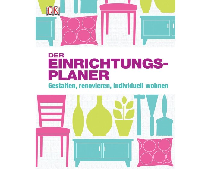 Homedekobuch: Der Einrichtungsplaner, DK Verlag