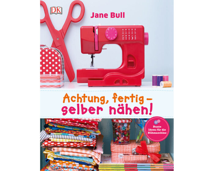 Kindernähbuch: Achtung, fertig - selber nähen, DK Verlag