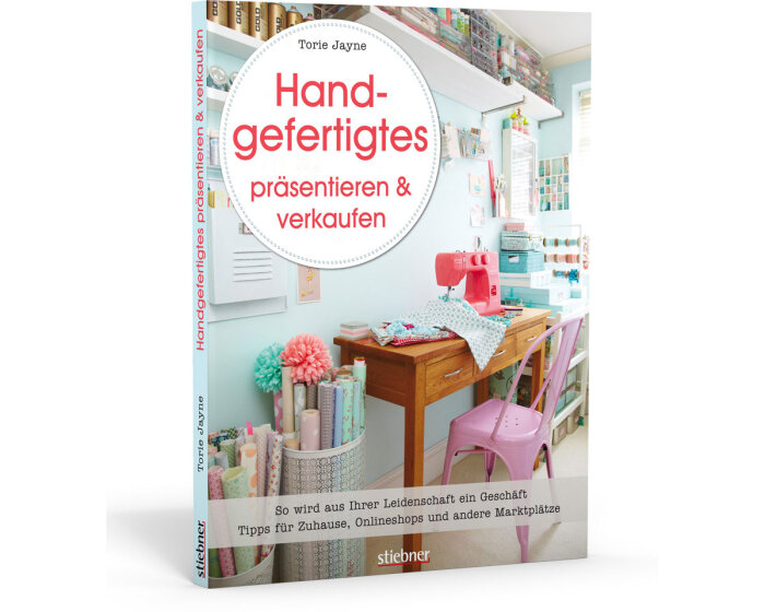 Modebuch: Handgefertigtes präsentieren & verkaufen, Stiebner Verlag