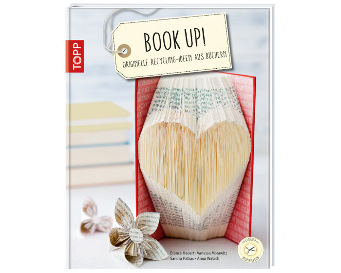 Homedekobuch: Book up! Originelle Recycling-Ideen aus Büchern, TOPP