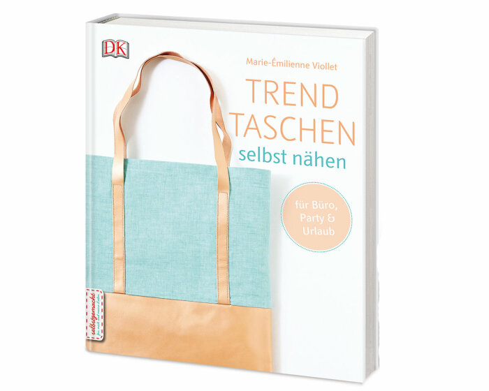 Taschen-Nähbuch: Trend Taschen selbst nähen, DK Verlag