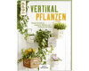 Gartenbuch: Vertikal Pflanzen, TOPP