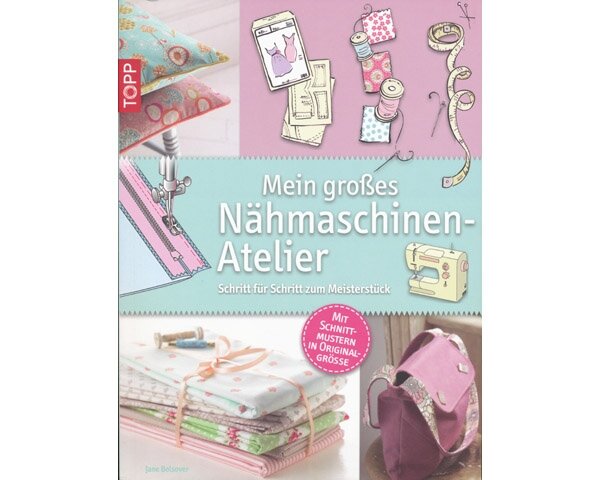Nählehrbuch: Mein großes Nähmaschinen-Atelier, TOPP