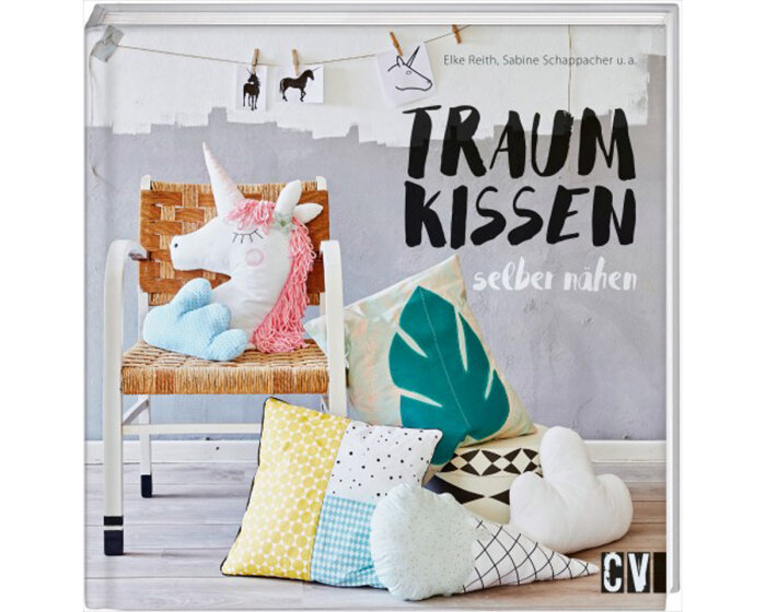 Nähbuch: Traumkissen selber nähen, CV Verlag