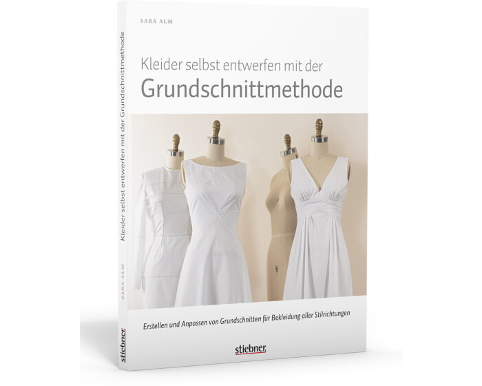 Kleider selbst entwerfen mit der Grundschnittmethode, Stiebner Verlag