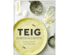 Rezeptbuch: Teig - Die besten Kuchenteige, TOPP