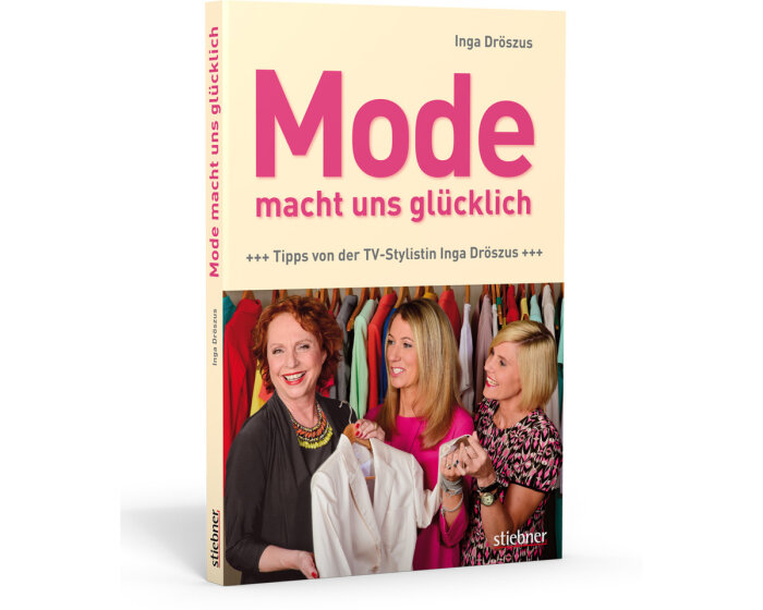 Modebuch: Mode macht uns glücklich, Stiebner Verlag
