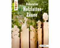 Bastelbuch: Dekorative Holzlatten-Zäune, Topp