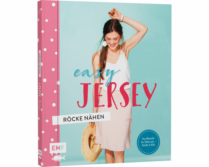 Jersey-Nähbuch: Easy Jersey - Röcke nähen, EMF