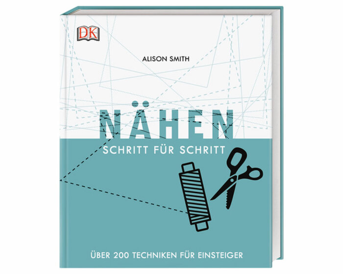 Nähbuch: Nähen Schritt für Schritt, DK Verlag