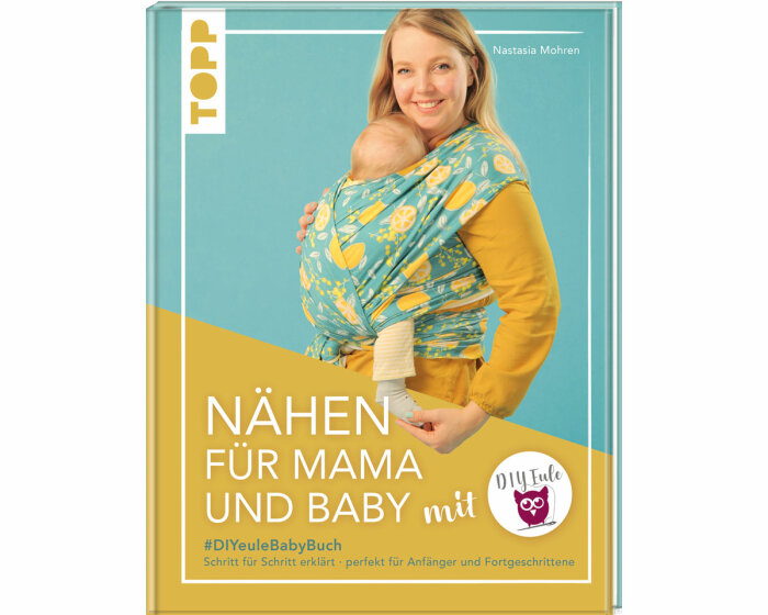 Nähbuch: Nähen für Mama und Baby mit DIY Eule, TOPP