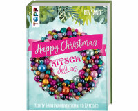 Weihnachts-Bastelbuch: Happy Christmas - Kitsch deluxe, TOPP