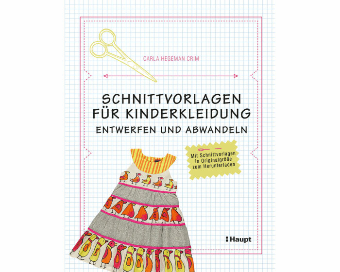 Nähbuch: Schnittvorlagen für Kinderkleidung entwerfen und abwandeln, Haupt