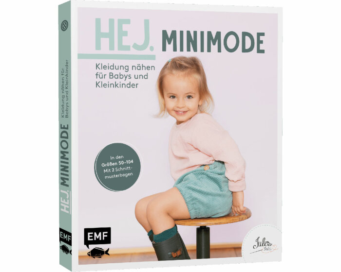 Nähbuch: HEJ. Minimode - Kleidung nähen für Babys & Kleinkinder, EMF