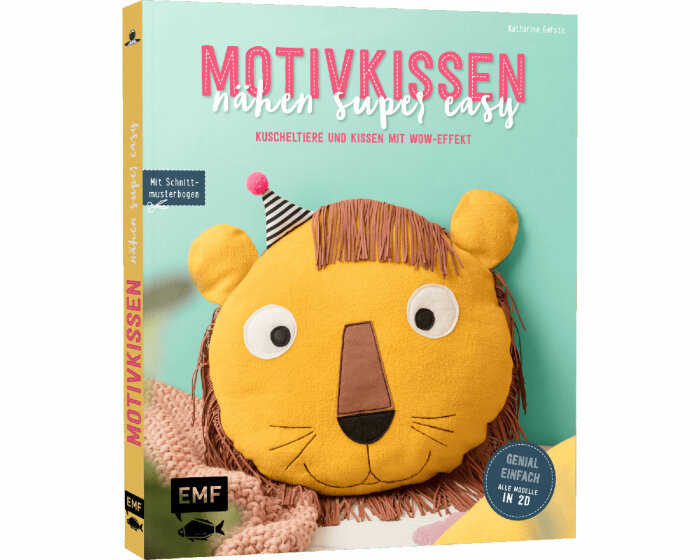 Kissen-Nähbuch: Motivkissen nähen super easy, EMF
