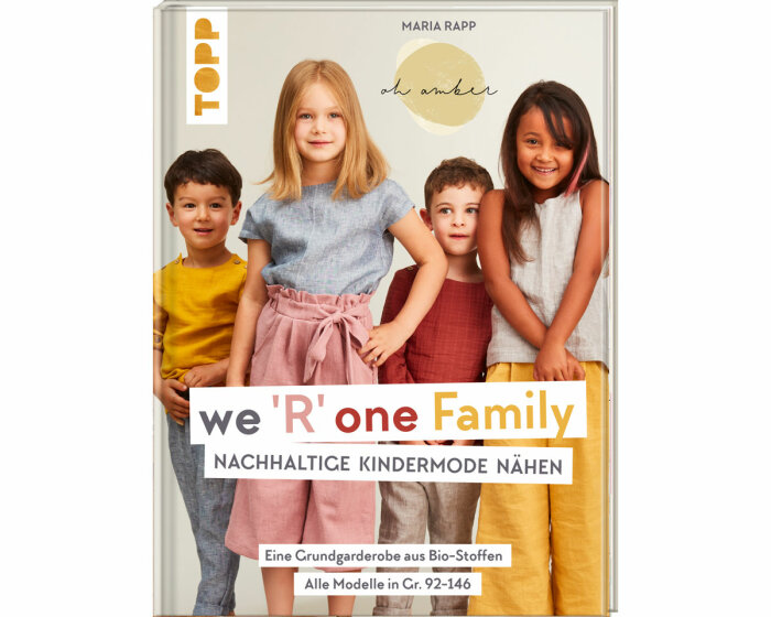 Nähbuch: we ´R´ one Familiy - Nachhaltige Kindermode nähen, TOPP