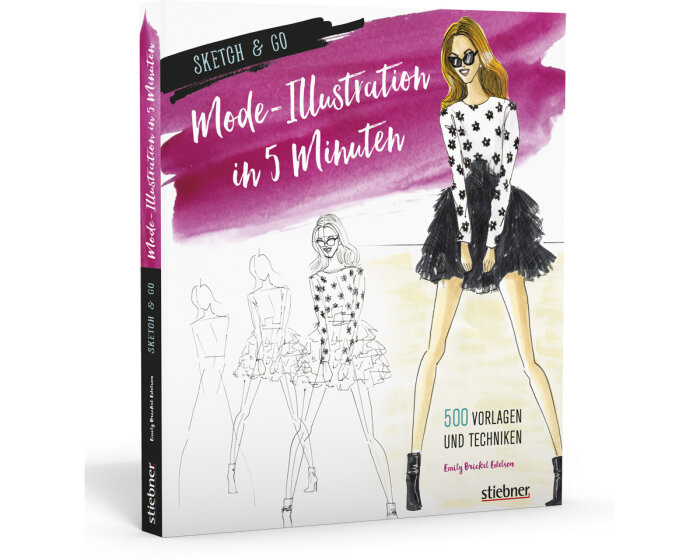 Modedesignbuch: Sketch & Go: Mode-Illustrationen in 5 Minuten, Stiebner Verlag