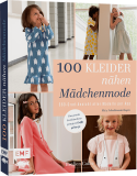 Nähbuch: 100 Kleider nähen - Mädchenmode, EMF