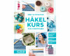 Häkelbuch: Der ultimative Häkelkurs für Einsteiger,Topp