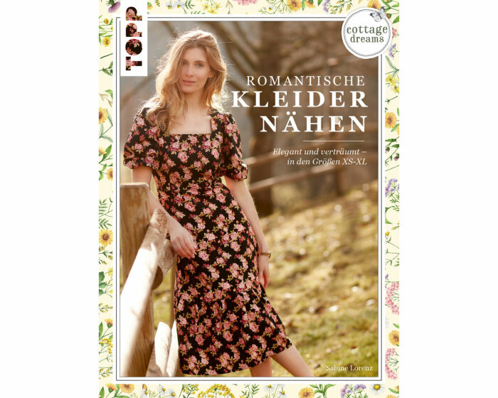 Nähbuch: Cottage Dreams - Romantische Kleider nähen, TOPP