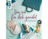 Nähbuch: Von mir für dich genäht, TOPP