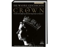 Lifestyle-Buch: Die wahre Geschichte hinter The Crown,...