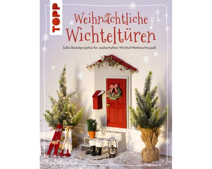 Weihnachts-Nähbuch: Weihnachtliche Wichteltüren, Topp