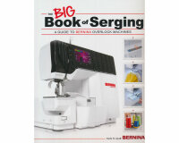 BERNINA Big Book of Serging, Overlocken & Covern,...