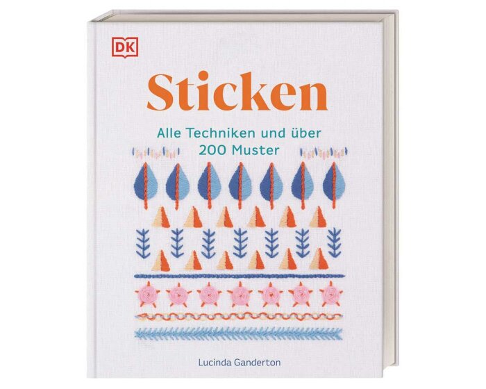 Stickbuch: Sticken - Alle Techniken und über 200 Muster, DK Verlag